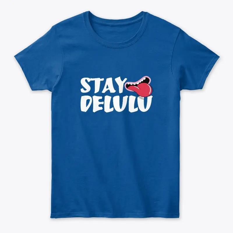 Stay Delulu