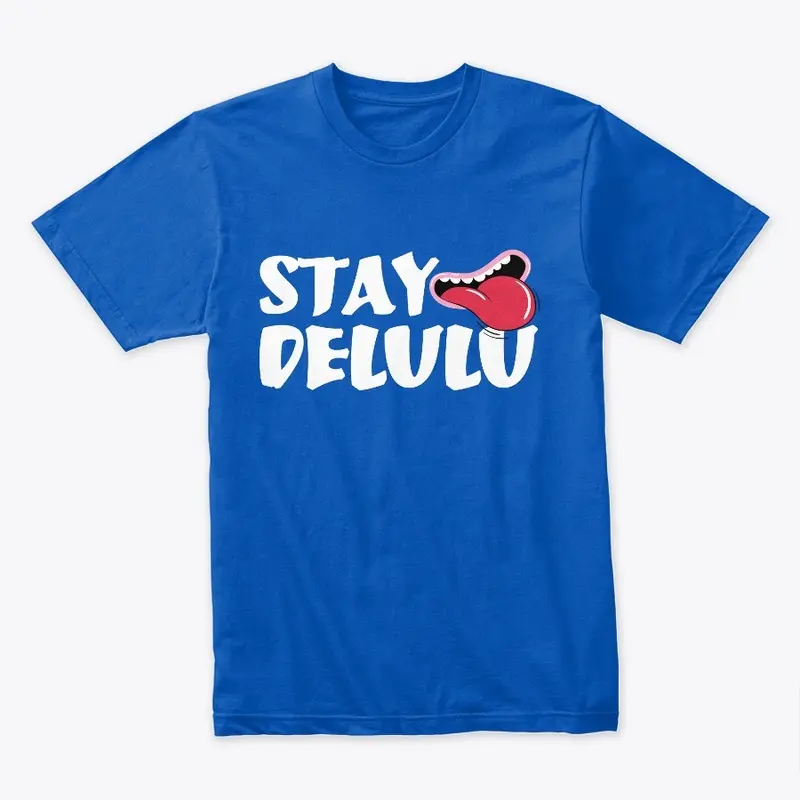 Stay Delulu